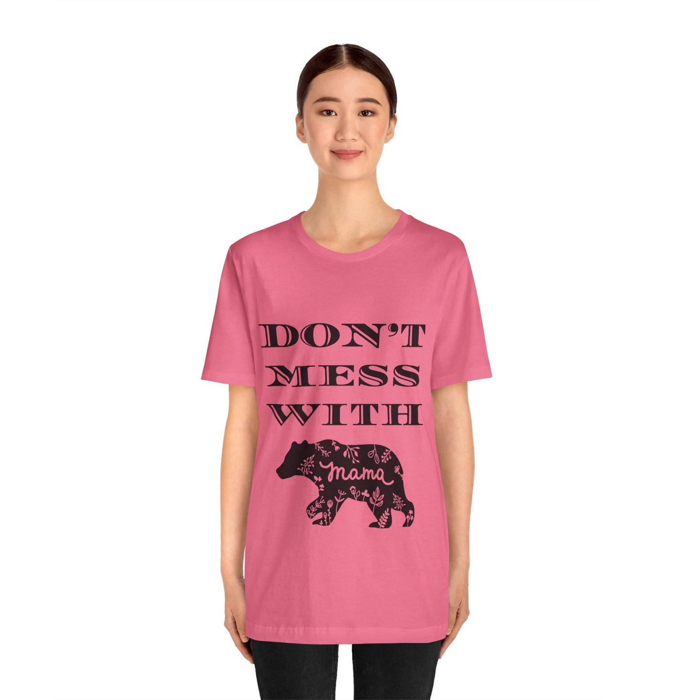 Don't Mess With Mama Bear T-Shirt